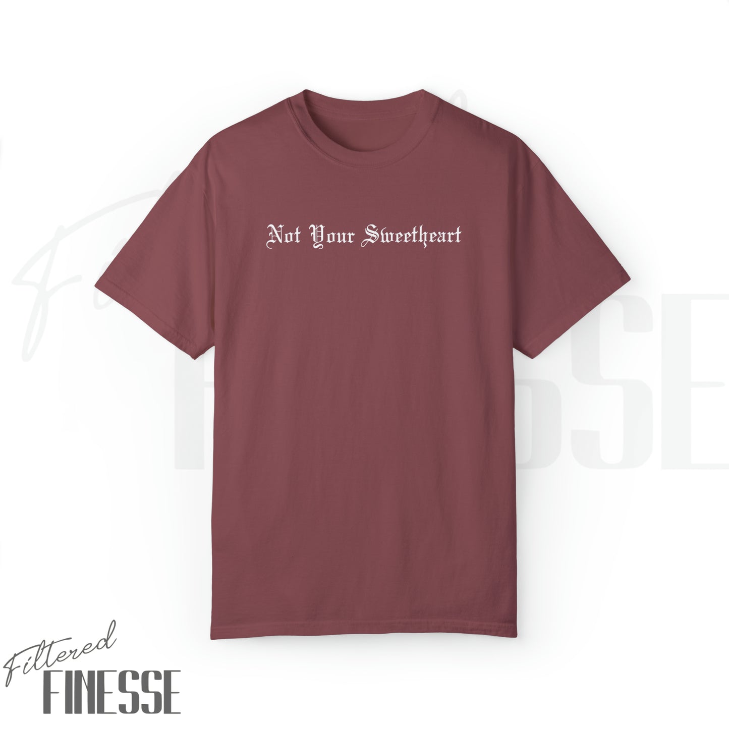 Not your Sweetheart Comfort Colors T- Shirt