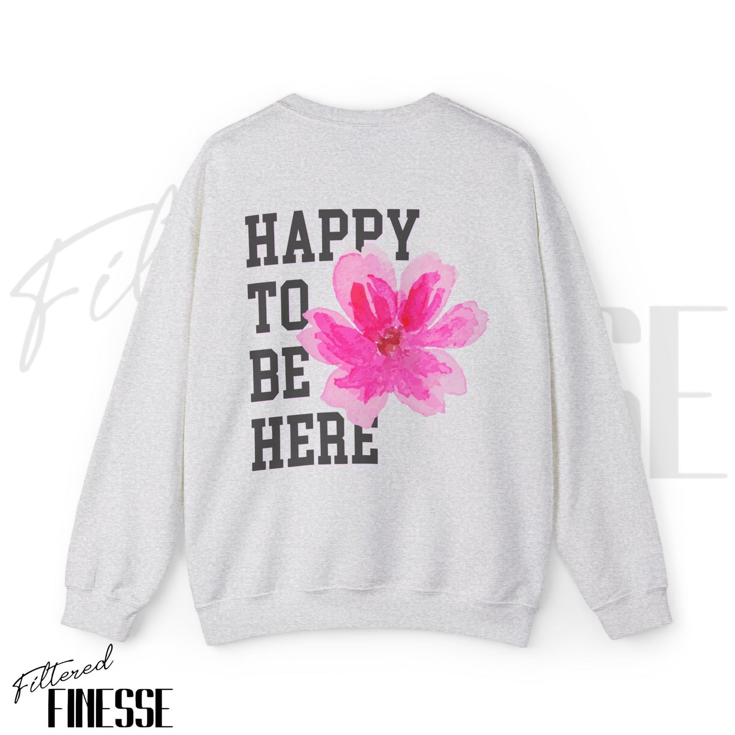 Happy To Be Here Sweatshirt