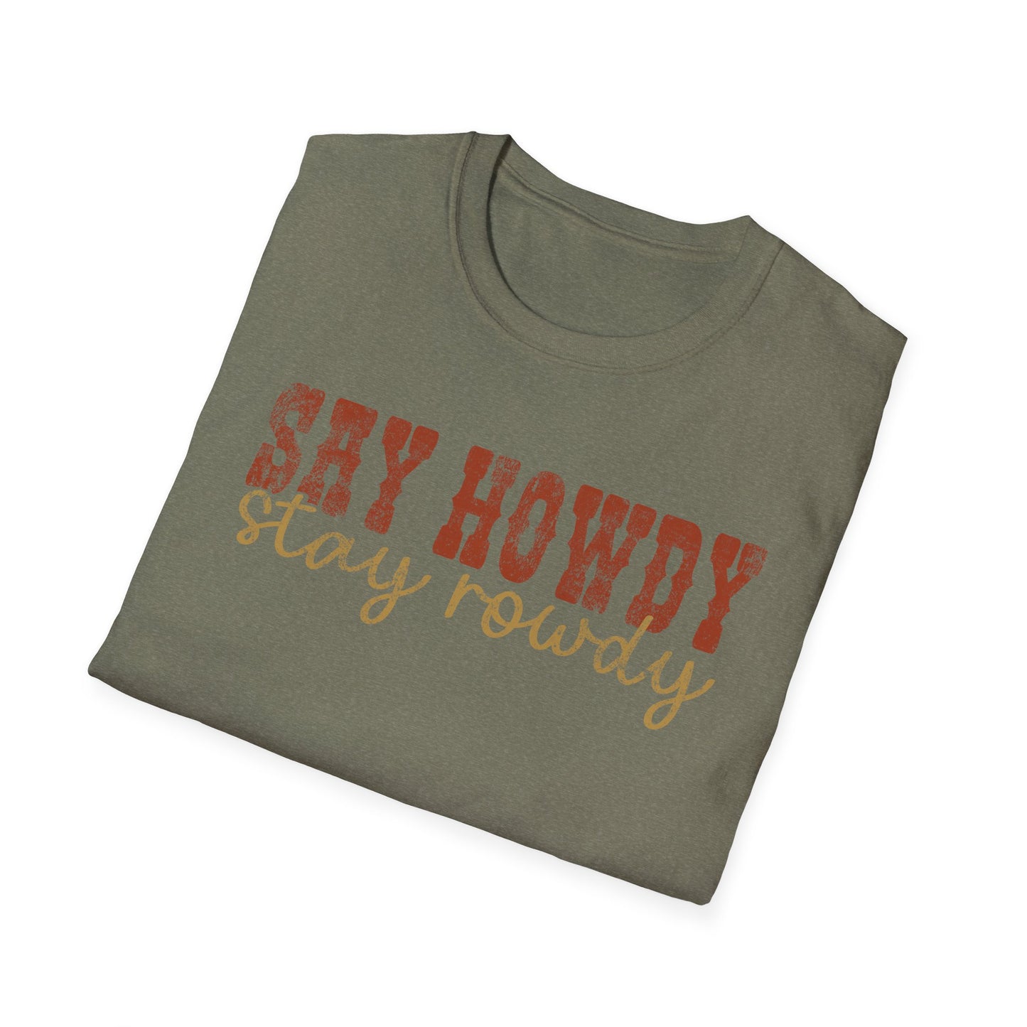 Say Howdy Stay Rowdy Country Distressed T-Shirt