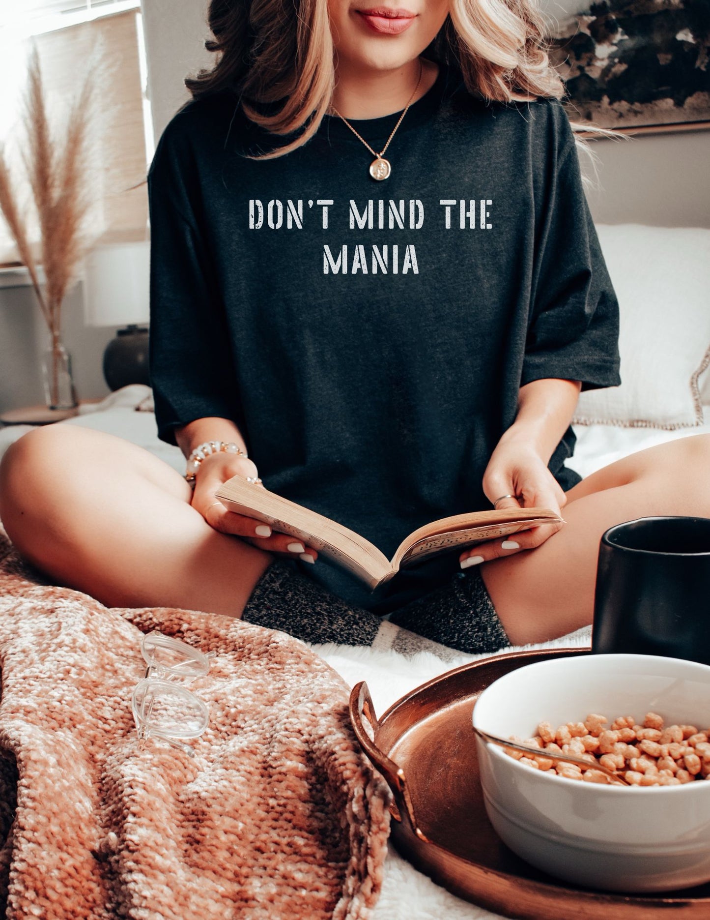 Don't Mind the Mania T-Shirt