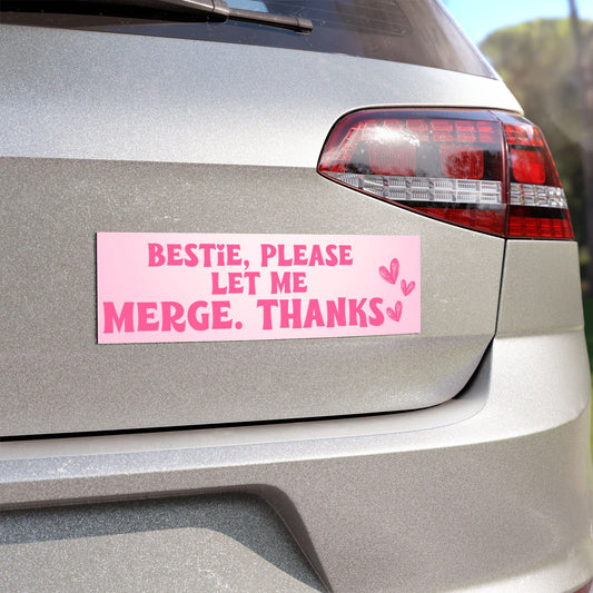 Bestie Let Me Merge Car Bumper Magnet