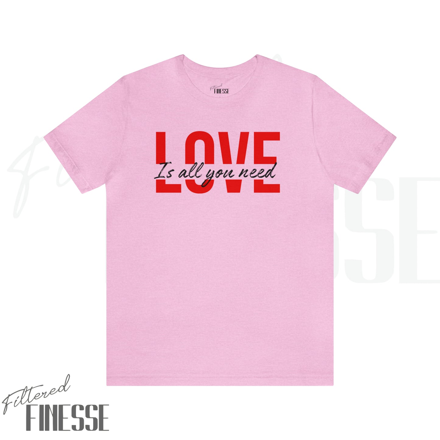 LOVE is all you need T-Shirt