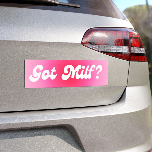 Got Milf Hot Mom Car Bumper Magnets