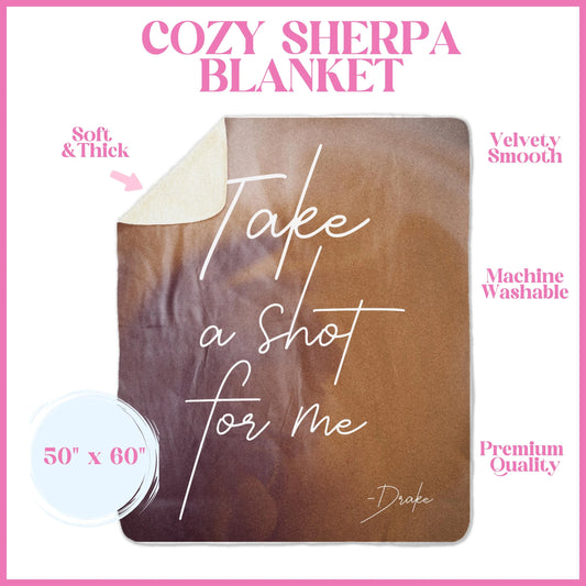 Take a Shot for Me Cozy Sherpa Blanket Take Care