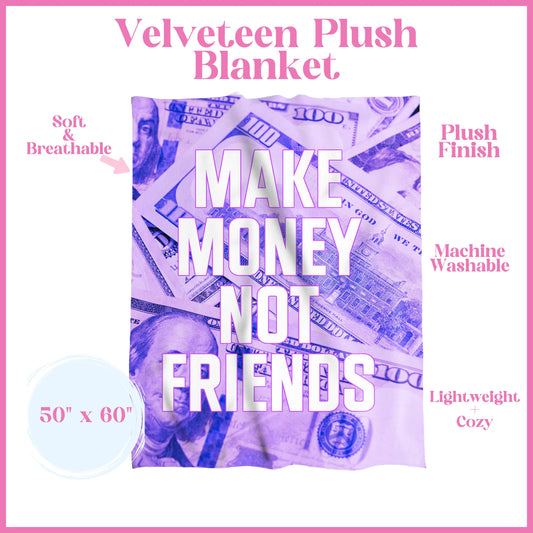 Purple Make Money Not Friends  Velveteen Plush Blanket