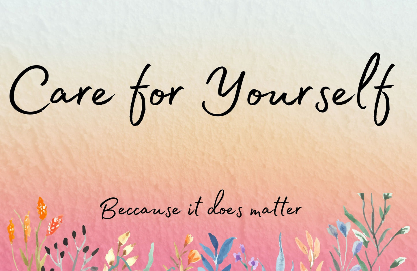 Care for Yourself Desktop Wallpaper Digital Download