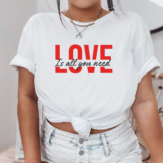 LOVE is all you need T-Shirt