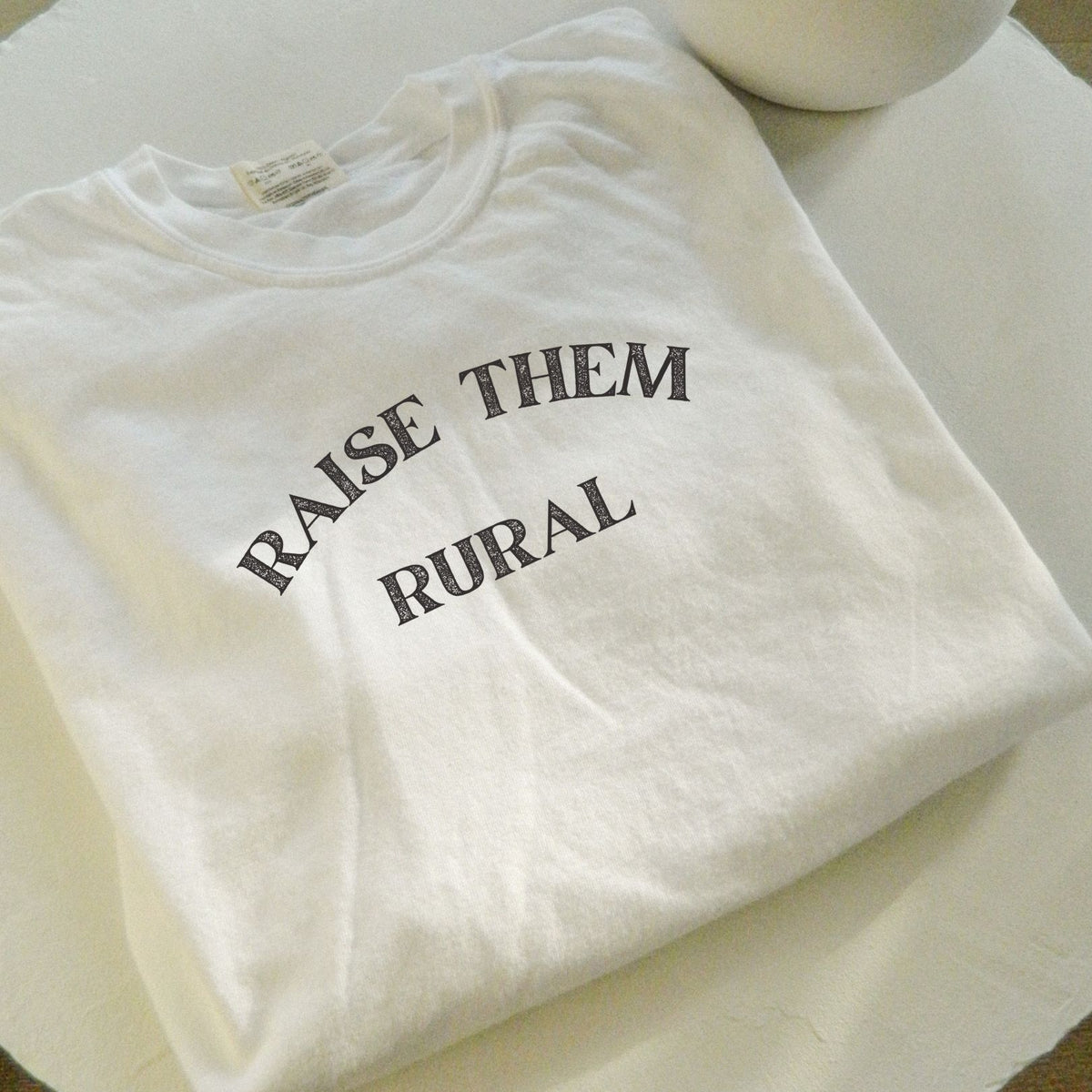 Raise them Rural Comfort Colors T-Shirt