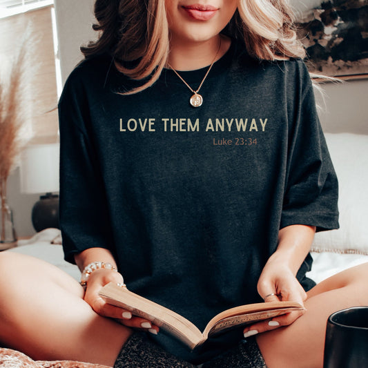 Love Them Anyway Tan T-shirt